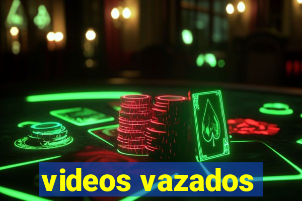 videos vazados